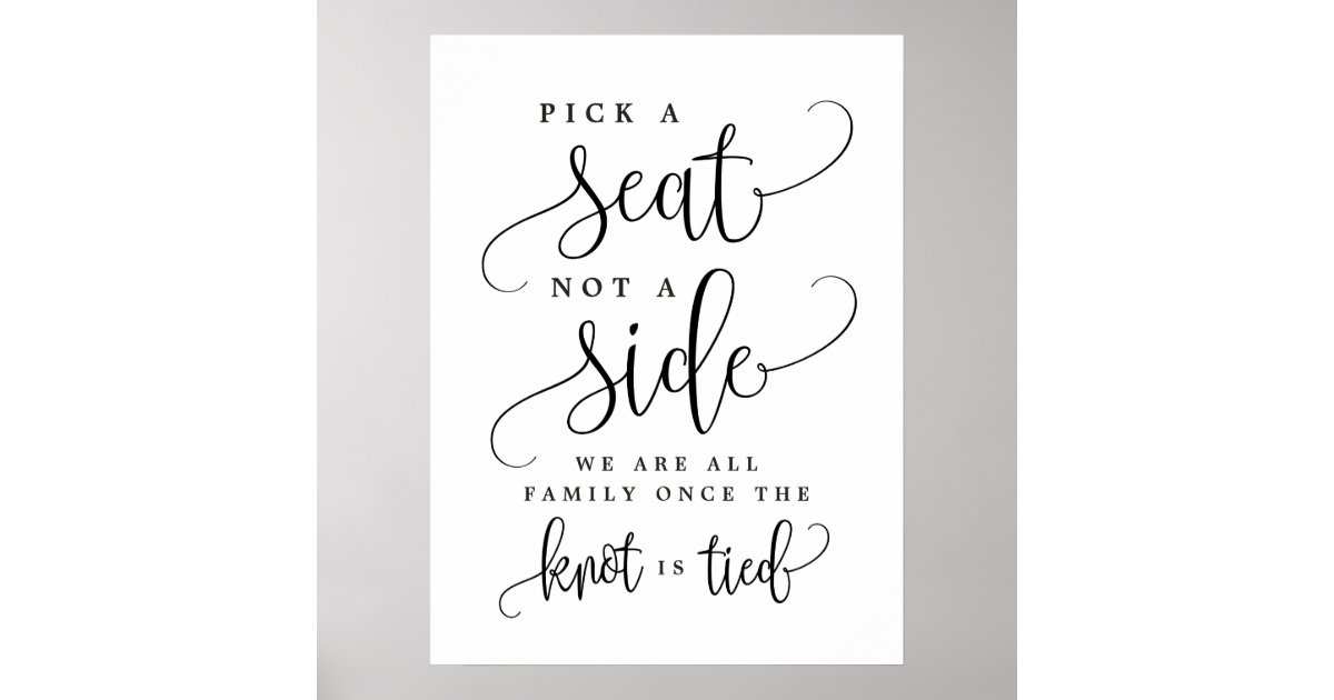Pick A Seat Not A Side Wedding Sign - Custom Size