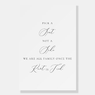 Pick a Seat Not a Side Wedding Sign Minimalist
