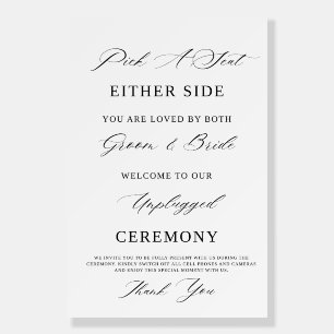 Pick a Seat, Unplugged Ceremony Wedding Sign