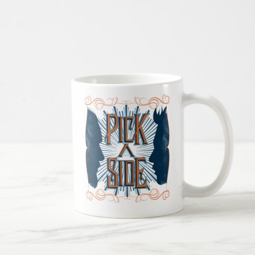 Pick A Side Coffee Mug