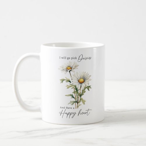 Pick Daisies And Have A Happy Heart Coffee Mug