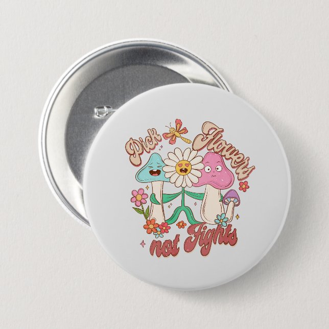 Pick Flowers, Not Fights – Cute & Vibrant Flowers Button (Front & Back)