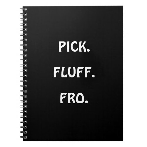 Pick Fluff Fro Natural Hair Notebook