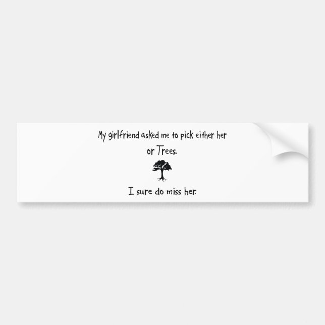 Pick Girlfriend or Trees Bumper Sticker (Front)