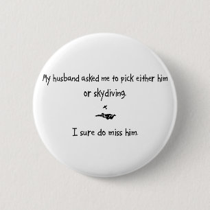 Pick Husband or Skydiving Pinback Button