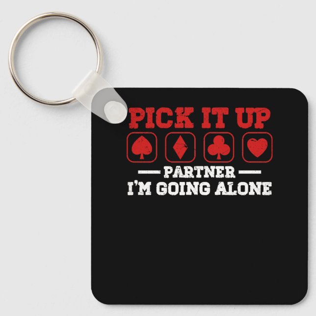 Pick It Up I'm Going Alone Euchre Player Card Game Keychain (Front)