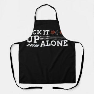 Pick It Up Partner I'm Going Alone Euchre Player C Apron