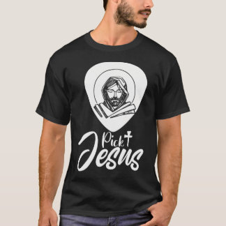 Pick Jesus Christian Guitar Music Bass Gift T-Shirt