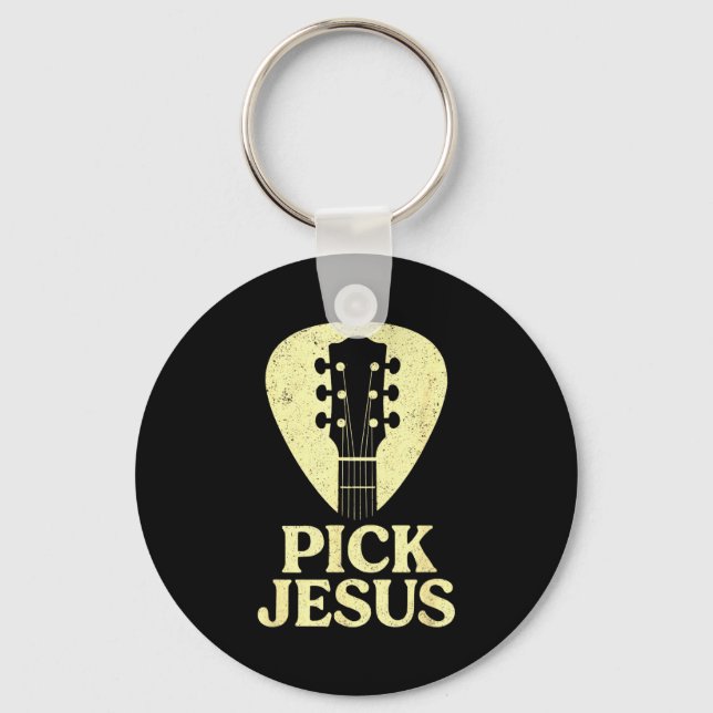 Pick Jesus - Christian Guitar Worship Pastor  Keychain (Front)