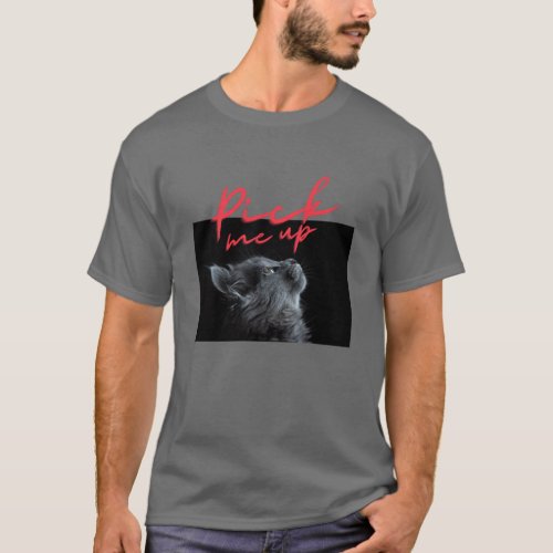 Pick me up _ Kitten T_Shirt