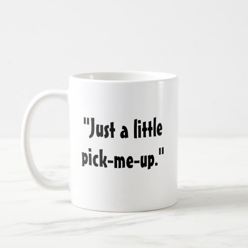  Pick_Me_Up Mug Daily Boost Coffee Mug
