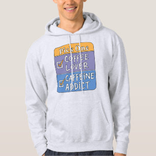 Pick One - Coffee or Caffeine Hoodie