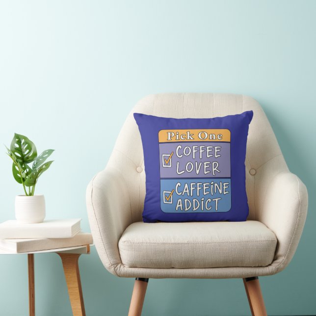 Pick One - Coffee or Caffeine Throw Pillow (Chair)
