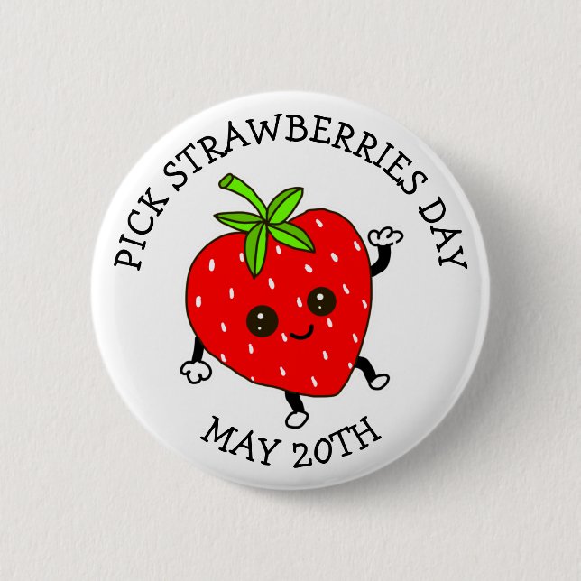 Pick Strawberries Day  - May 20th  Button (Front)