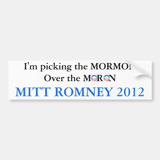 Pick The Mormon Not The Moron Bumper Sticker (Front)