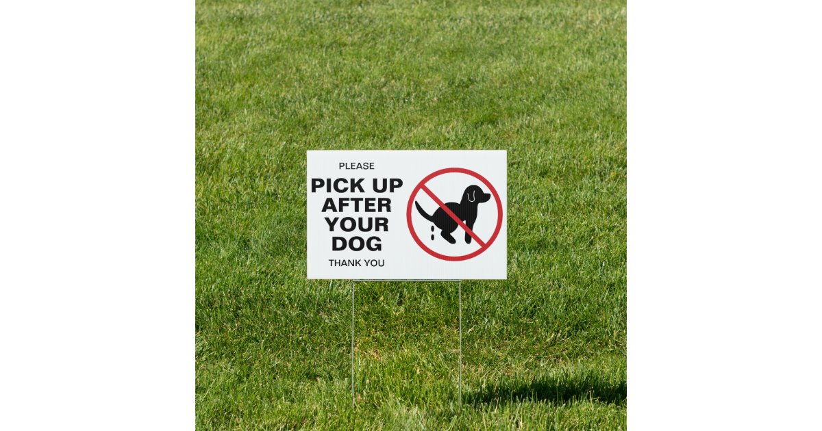 Pick Up After Your Dog Sign | Zazzle
