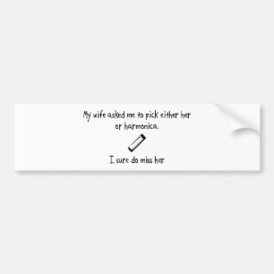 Pick Wife or Harmonica Bumper Sticker