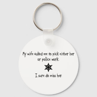 Pick Wife or Police Work Keychain