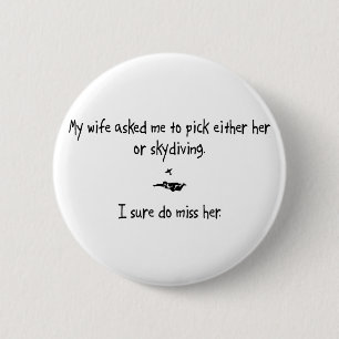 Pick Wife or Skydiving Pinback Button