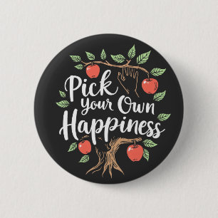Pick Your Own Happiness Apple Picking Season Fall Button