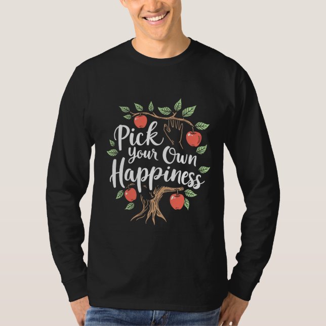 Pick Your Own Happiness Apple Picking Season Fall T-Shirt (Front)