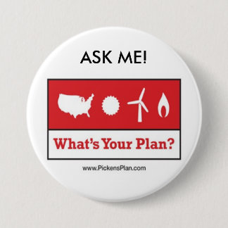 Pickens Plan - ASK ME! Pinback Button