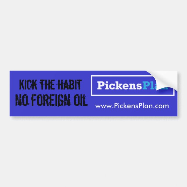 Pickens Plan - Kick the Habit Bumper Sticker (Front)