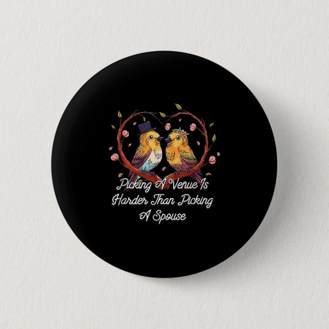 Picking A Venue Is Harder Marriage Pun Married Jok Button (Front)