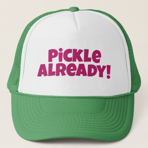 Pickle Already Pickleball Hat _ Raspberry Text