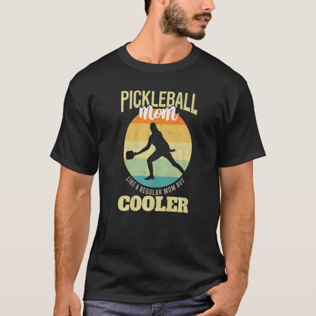 Pickle Ball Paddleball Player Mother Mom Picklebal T-Shirt (Front)