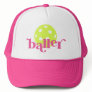 PIckle Baller Funny Pink Trucker Hat