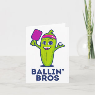 Pickle Ballin’ Bros – Gifts Friends, Brothers, Or Card