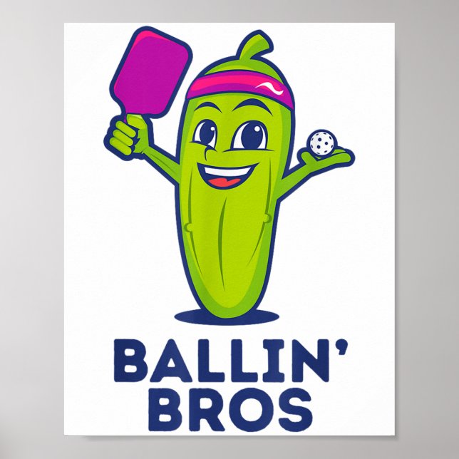 Pickle Ballin’ Bros – Gifts Friends, Brothers, Or  Poster (Front)