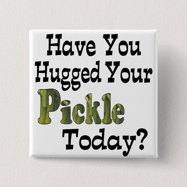 Pickle Hugger Button (Front)