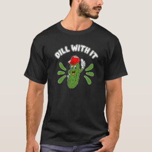 Pickle Humor Pun Dill With It Cucumber Sunglass Ve T-Shirt