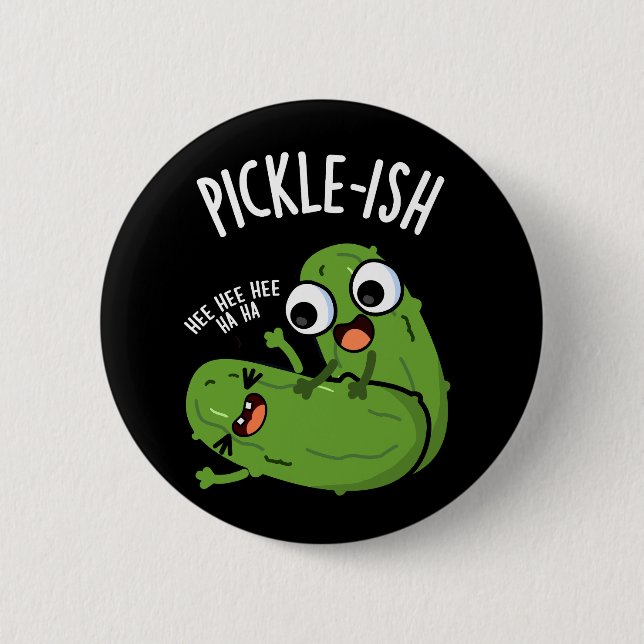 Pickle-ish Ticklish Funny Pickle Puns Dark BG Button (Front)