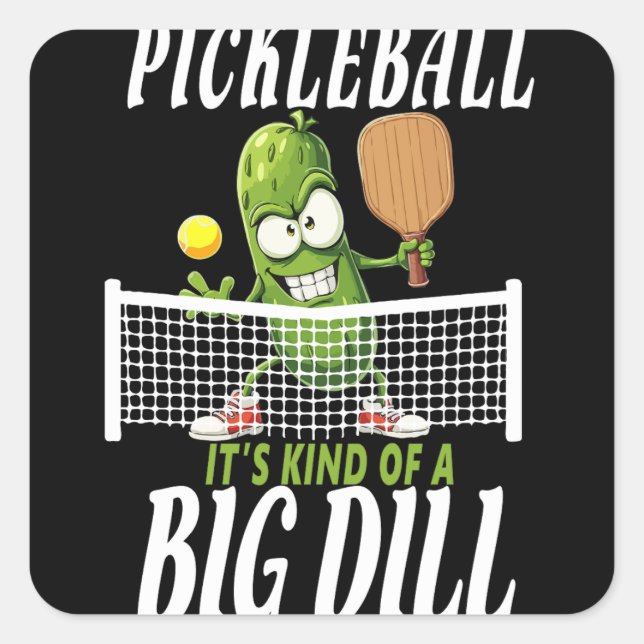 Pickle ,It's Kind Of A Big Dill Funny Paddleball Square Sticker (Front)