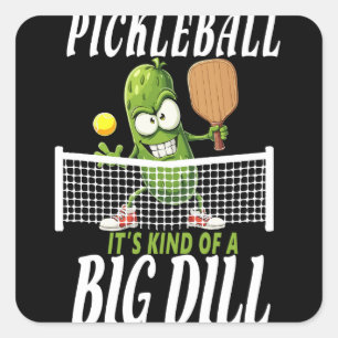 Pickle ,It's Kind Of A Big Dill Funny Paddleball Square Sticker
