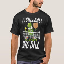 Pickle ,It's Kind Of A Big Dill Funny Paddleball