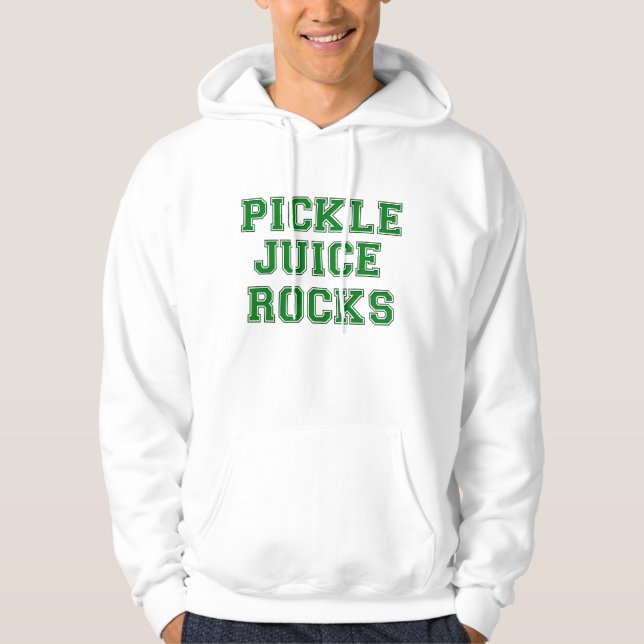 Pickle Juice Rocks Hoodie (Front)
