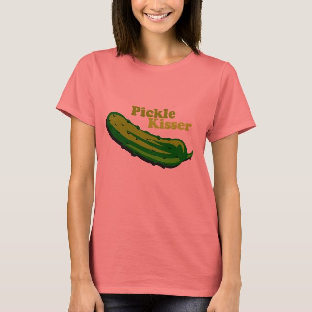 Pickle kisser T-Shirt (Front)