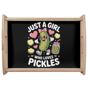 Pickle Passion Just A Girl Who Loves Pickles Serving Tray