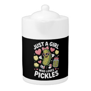 Pickle Passion Just A Girl Who Loves Pickles Teapot