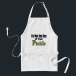 Pickle Size Adult Apron<br><div class="desc">Funny item says It's Not the Size of Your Pickle. Makes a funny gift for the pickle lover in your life.</div>