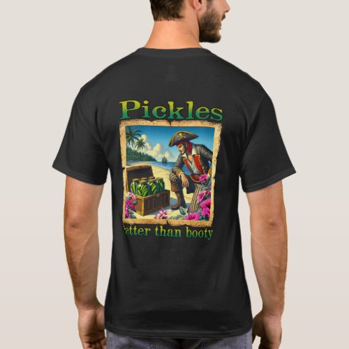 Pickle T_Shirt Pickles Better Than Booty T_Shirt