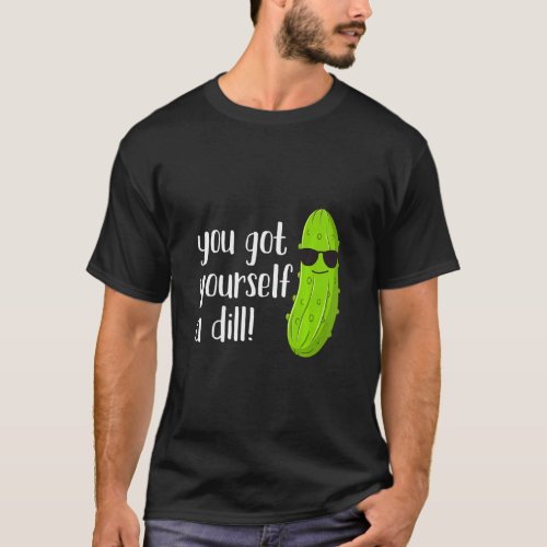 Pickle You Got Yourself a Dill Men Kids Pickle  T_Shirt