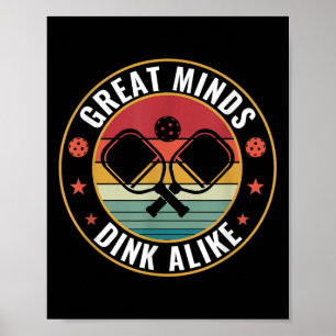 Picklebali Great Minds Dink Alike Pickleball Quote Poster