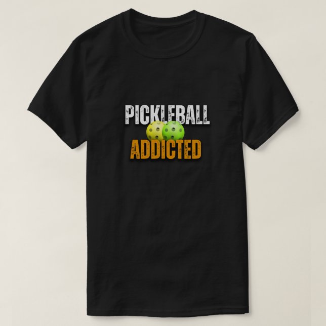 Pickleball Addicted, pickleball T-Shirt (Design Front)