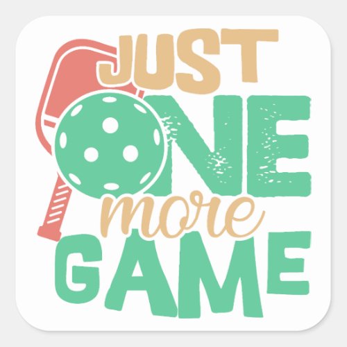 Pickleball Addiction Just One More Game Chuckles Square Sticker