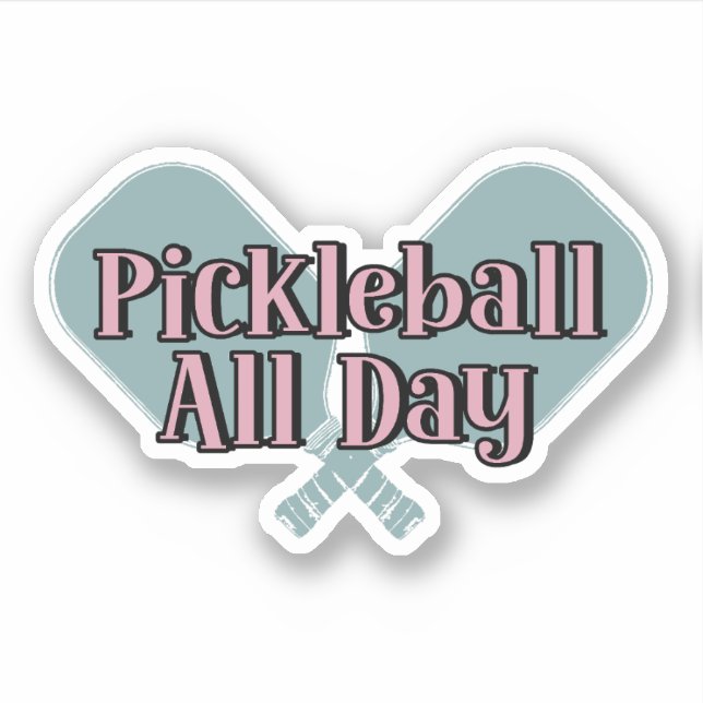 "Pickleball All Day" on a Pickleball Paddle Sticker (Front)